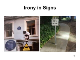 Irony in Signs
19
 