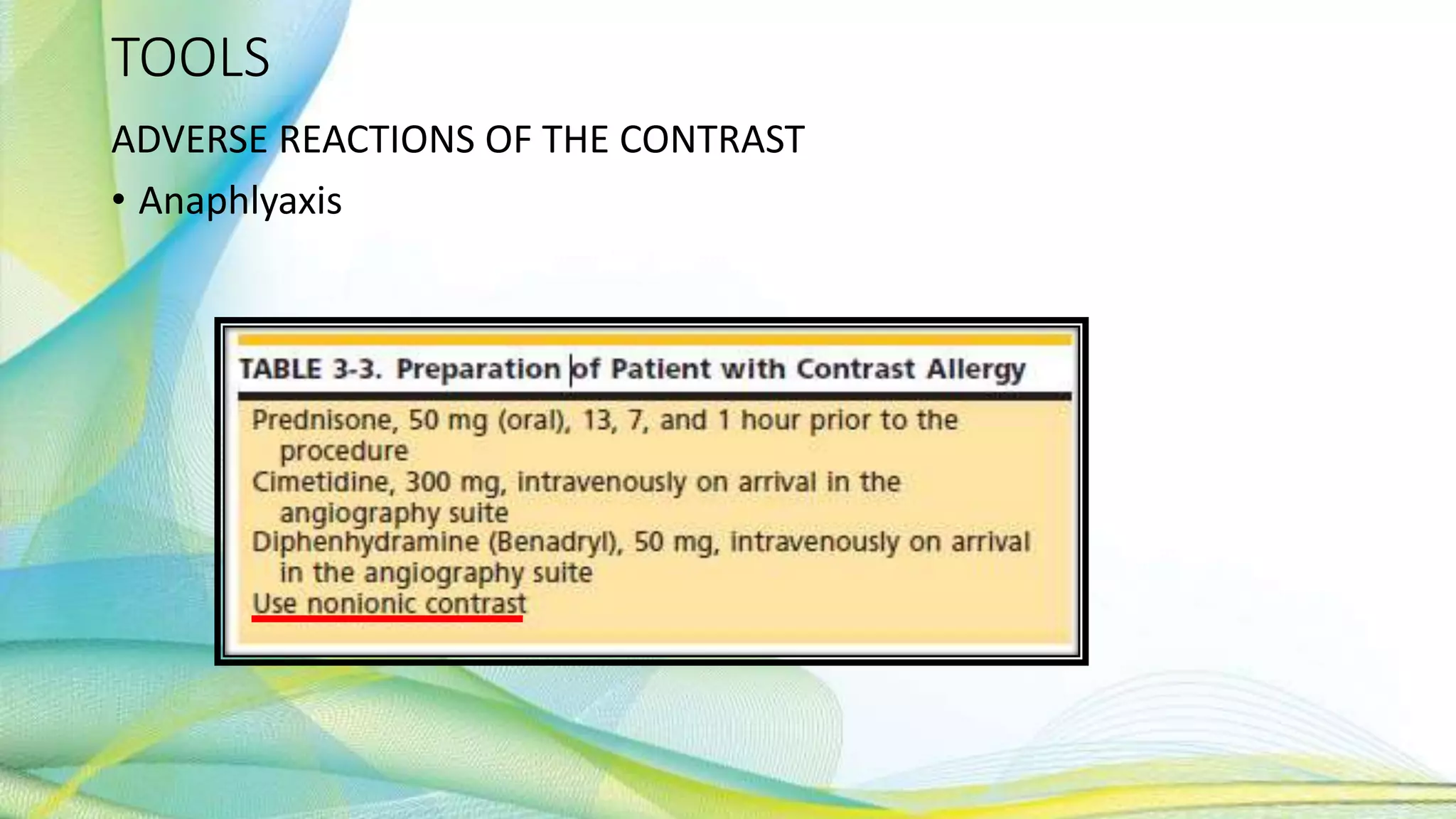 TOOLS
ADVERSE REACTIONS OF THE CONTRAST
• Anaphlyaxis
 