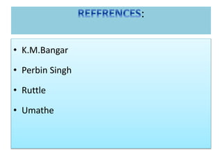:
• K.M.Bangar
• Perbin Singh
• Ruttle
• Umathe
 