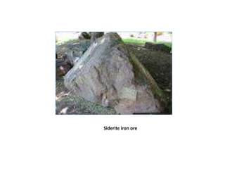 Siderite iron ore
 