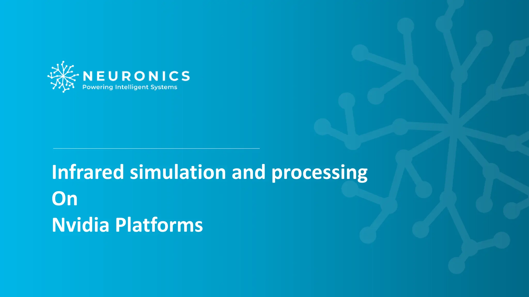 Infrared simulation and processing
On
Nvidia Platforms
 