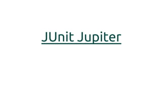 JUnit Jupiter
 