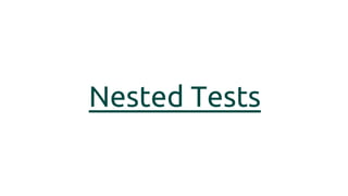 Nested Tests
 