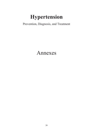 24
Hypertension
Prevention, Diagnosis, and Treatment
Annexes
 