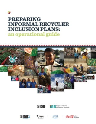 PREPARING INFORMAL RECYCLER INCLUSION PLANS: AN OPERATIONAL GUIDE
 