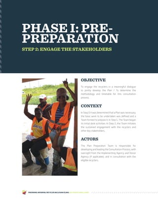 PREPARING INFORMAL RECYCLER INCLUSION PLANS: AN OPERATIONAL GUIDE
PHASE I: PRE-
PREPARATION
STEP 2: ENGAGE THE STAKEHOLDER...