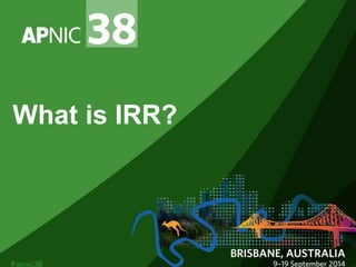 What is IRR? 
 