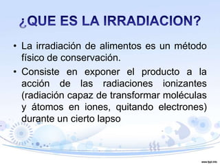 Irradiacion de alimentos | PPTX