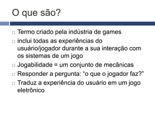 JOGABILIDADE
(GAMEPLAY)
 