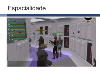 As 4 propriedades fundamentais do
computador

   Participação

   Procedimento

   Espacialidade *

   Enciclopédica
 