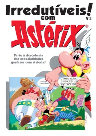 N 2
Parte à descoberta
das especialidades
gaulesas com Astérix!
com
!
 