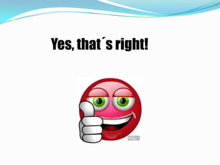 Yes, that´s right!
 