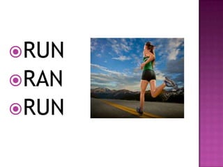 RUN
RAN
RUN
 