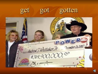 get got gotten 