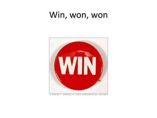 Win, won, won