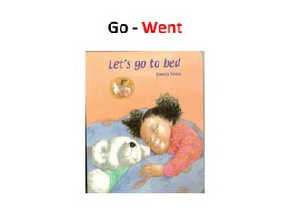 Go -  Went 
