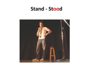 Stand - St oo d 
