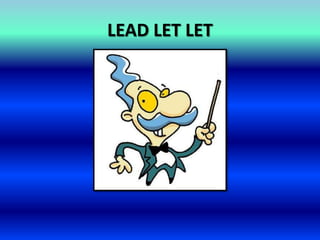 LEAD LET LET
