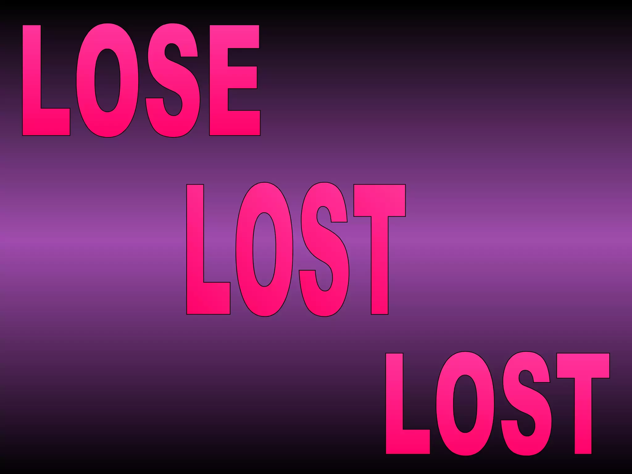 LOSE LOST LOST 