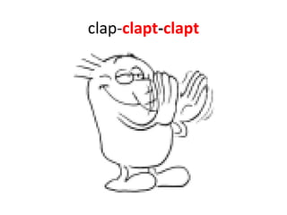 clap- clapt - clapt 