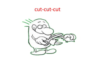 cut-cut-cut 