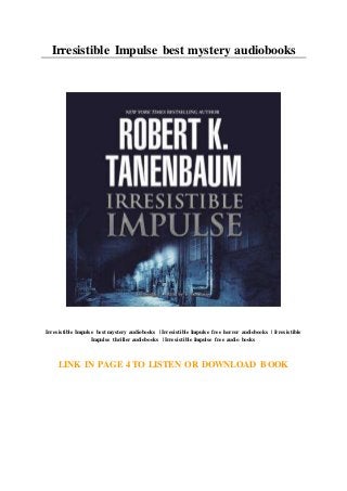 Irresistible Impulse best mystery audiobooks
Irresistible Impulse best mystery audiobooks | Irresistible Impulse free horror audiobooks | Irresistible
Impulse thriller audiobooks | Irresistible Impulse free audio books
LINK IN PAGE 4 TO LISTEN OR DOWNLOAD BOOK
 