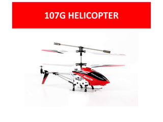 107G HELICOPTER
 