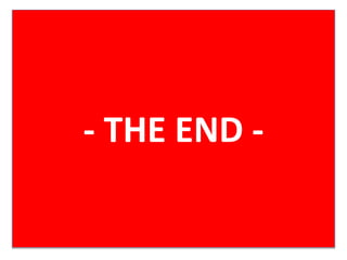 - THE END -
 