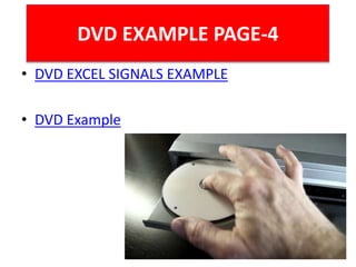 • DVD EXCEL SIGNALS EXAMPLE
• DVD Example
DVD EXAMPLE PAGE-4
 