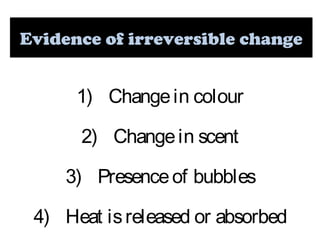 Reversible Color Changes Reversible and Irreversible changes | PPT