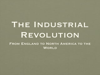 The Industrial Revolution ,[object Object]