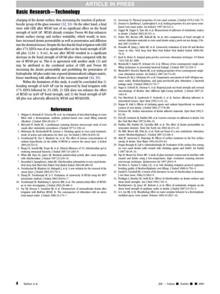 ARTICLE IN PRESS
Basic Research—Technology
charging of the dentin surface, thus increasing the reaction of polycar-                     12. Grossman LI. Physical properties of root canal cements. J Endod 1976;2:166–75.
boxylic group of the glass ionomer (32, 33). On the other hand, a ﬁnal                       13. Zemner O, Spielberg C, Lamberghini F, et al. Sealing properties of a new epoxy resin-
                                                                                                 based root-canal sealer. Int Endod J 1997;30:332–4.
rinse with CHX after MTAD was of no signiﬁcant effect on the bond                            14. Tagger M, Tagger E, Tjan AH, et al. Measurement of adhesion of endodontic sealers
strength of ActiV GP. MTAD already contains Tween 80 that enhances                               to dentin. J Endod 2002;28:351–4.
dentin surface energy and surface wettability, which would, in turn,                         15. Fisher MA, Berzins DW, Bahcall JK. An in vitro comparison of bond strength of
have increased dentin permeability as well as penetration and diffusion                          various obturation materials to root canal dentin using a push-out test design. J En-
into the dentinal tissues. Despite the fact that the ﬁnal irrigation with CHX                    dod 2007;33:856–8.
                                                                                             16. Donadio M, Jiang J, Safavi KE, et al. Cytotoxicity evaluation of Activ GP and Resilon
after 17% EDTA was of no signiﬁcant effect on the bond strength of GP/                           cones in vitro. Oral Surg Oral Med Oral Pathol Oral Radiol Endod 2008;106:
AH plus (2.04 Æ 0.44), its use after MTAD resulted in a signiﬁcant                               76–9.
decrease in the bond strength of GP/AH plus when compared with the                           17. Koch K, Brave D. Integral gutta-percha core/cone obturation technique. US Patent
use of MTAD per se. This is in agreement with another study (3) and                              7,021,936 B2 2006.
                                                                                             18. Monticelli F, Sadek FT, Schuster GS, et al. Efﬁcacy of two contemporary single-cone
may be attributed to the combined action of CHX and Tween 80                                     ﬁlling techniques in preventing bacterial leakage. J Endod 2007;33:310–3.
increasing the dentin permeability and prohibiting the penetration of                        19. Montcelli F, Sword J, Martin RL, et al. Sealing properties of two contemporary single-
hydrophobic AH plus sealer into exposed demineralized collagen matrix,                           cone obturation systems. Int Endod J 2007;40:374–85.
hence interfering with adhesion of the resinous material (34, 35).                           20. Fransen JN, He J, Glickman GN, et al. Comparative assessment of ActiV GP/glass ion-
      Within the limitations of this study, it could be concluded that 1)                        omer sealer, Resilon/Epiphany, and gutta percha/AH plus obturation: a bacterial
                                                                                                 leakage study. J Endod 2008;34:725–7.
bonding strength of ActiV GP can be improved by ﬁnal irrigation with                         21. Nagas E, Cehreli ZC, Durmaz V, et al. Regional push-out bond strength and coronal
17% EDTA followed by 2% CHX, 2) CHX does not enhance the effect                                  microleakage of Resilon after different light-curing methods. J Endod 2007;33:
of MTAD on ActiV GP bond strength, and 3) the bond strength of GP/                               1464–8.
AH plus was adversely affected by MTAD and MTAD/CHX.                                         22. Van Meerbeek B, Lambrecht P, Inokoshi S, et al. Factors affecting adhesion to
                                                                                                 mineralized tissues. Oper Dent 1992;5:111–24.
                                                                                             23. Dogan H, Oalt S. Effects of chelating agents and sodium hypochlorite on mineral
                                                                                                 content of root dentin. J Endod 2001;27:578–80.
                                  References                                                 24. Erickson RL. Surface interactions of dentin adhesive materials. Oper Dent 1992;5:
 1. Shipper G, Ørstavik D, Teixeria FB, et al. An evaluation of microbial leakage in roots       81–94.
    ﬁlled with a thermoplastic synthetic polymer-based root canal ﬁlling material            25. Eick JD, Gwinnett AJ, Pashley DH, et al. Current concepts on adhesion to dentin. Crit
    (Resilon). J Endod 2004;30:342–7.                                                            Rev Oral Biol Med 1997;8:306–35.
 2. McComb D, Smith DC. A preliminary scanning electron microscopic study of root            26. Pashley DH, Pashley EL, Carvalho RM, et al. The effect of dentin permeability on
    canals after endodontic procedures. J Endod 1975;1:238–42.                                   restorative dentistry. Dent Clin North Am 2002;46:211–45.
 3. Hulsmann M, Heckendorff M, Lennon A. Chelating agents in root canal treatment;
       ¨                                                                                     27. Sly MM, Moore KB, Platt JA, et al. Push-out bond of a new endodontic obturation
    mode of action and indications for their use. Int Endod J 2003;36:810–30.                    system (Resilon/Epiphany). J Endod 2007;33:160–2.
 4. Torabinejad M, Cho Y, Khademi AA, et al. The effect of various concentrations of         28. Attal JP, Asmussen E, Degrange M. Effects of surface treatment on the free surface
    sodium hypochlorite on the ability of MTAD to remove the smear layer. J Endod                energy of dentin. Dent Mater 1994;10:259–64.
    2003;29:233–9.                                                                           29. Dogan Buzoglu H, Calt S, Gumusderelioglu M. Evaluation of the surface free energy
                                                                                                                              ¨ ¨
 5. Wang CS, Arnold RR, Trope M, et al. Clinical efﬁciency of 2% chlorhexidine gel in            on root canal dentin walls treated with chelating agents and NaOCl. Int Endod
    reducing intracanal bacteria. J Endod 2007;33:1283–9.                                        J 2007;40:18–24.
 6. White RR, Hays GL, Janer LR. Residual antimicrobial activity after canal irrigation      30. Ngo H, Mount GJ, Peters MC. A study of glass-ionomer cement and its interface with
    with chlorhexidine. J Endod 1997;23:229–31.                                                  enamel and dentin using a low-temperature, high- resolution scanning electron
 7. Rosenthal S, Spangberg L, Safavi KE. Chlorhexidine substantivity in root canal dentin.       microscope technique. Quintessence Int 1997;28:63–9.
    Oral Surg Oral Med Oral Pathol Oral Radiol Endod 2004;98:488–92.                         31. De-Deus G, Namen F, Galan J Jr, et al. Soft chelating irrigation protocol optimizes
 8. Torabinejad M, Khademi AA, Babagoli J, et al. A new solution for the removal of the          bonding quality of Resilon/Epiphany root ﬁllings. J Endod 2008;34:703–5.
    smear layer. J Endod 2003;29:170–5.                                                      32. Fardal O, Turnbull RS. A review of the literature on use of chlorhexidine in dentistry.
 9. Zhang W, Torabinejad M, Li Y. Evaluation of cytotoxicity of MTAD using the MTT               J Am Dent Assoc 1986;112:863–9.
    tetrazoluim method. J Endod 2003;29:654–7.                                               33. Perdigao J, Denehy GE, Swift EJ Jr. Effects of chlorhexidine on dentin surfaces and
10. Torabinejad M, Shabahang S, Aprecio RM, et al. The antimicrobial effect of MTAD:             shear bond strengths. Am J Dent 1994;7:81–4.
    an in vitro investigation. J Endod 2003;29:400–3.                                        34. Wachlarowicz AJ, Joyce AP, Roberts S, et al. Effect of endodontic irrigants on the
11. Tay FR, Hosoya Y, Loushine RJ, et al. Ultrastructure of intraradicular dentin after          shear bond strength of epiphany sealer to dentin. J Endod 2007;33:152–5.
    irrigation with BioPure MTAD. II. The consequence of obturation with an epoxy            35. Li L, Liu MJ, Li SJ. Morphology effect on water sorption behavior in a thermoplastic
    resin-based sealer. J Endod 2006;32:473–7.                                                   modiﬁed epoxy resin system. Polymer 2004;45:2837–42.




4      Hashem et al.                                                                                                                      JOE — Volume -, Number -, - 2009
 