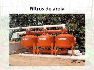 Filtros de areia
 