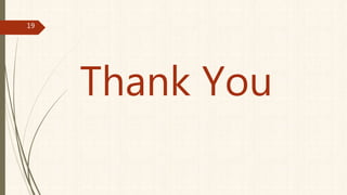 Thank You
19
 