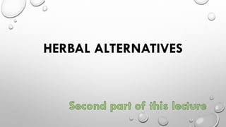 HERBAL ALTERNATIVES
 