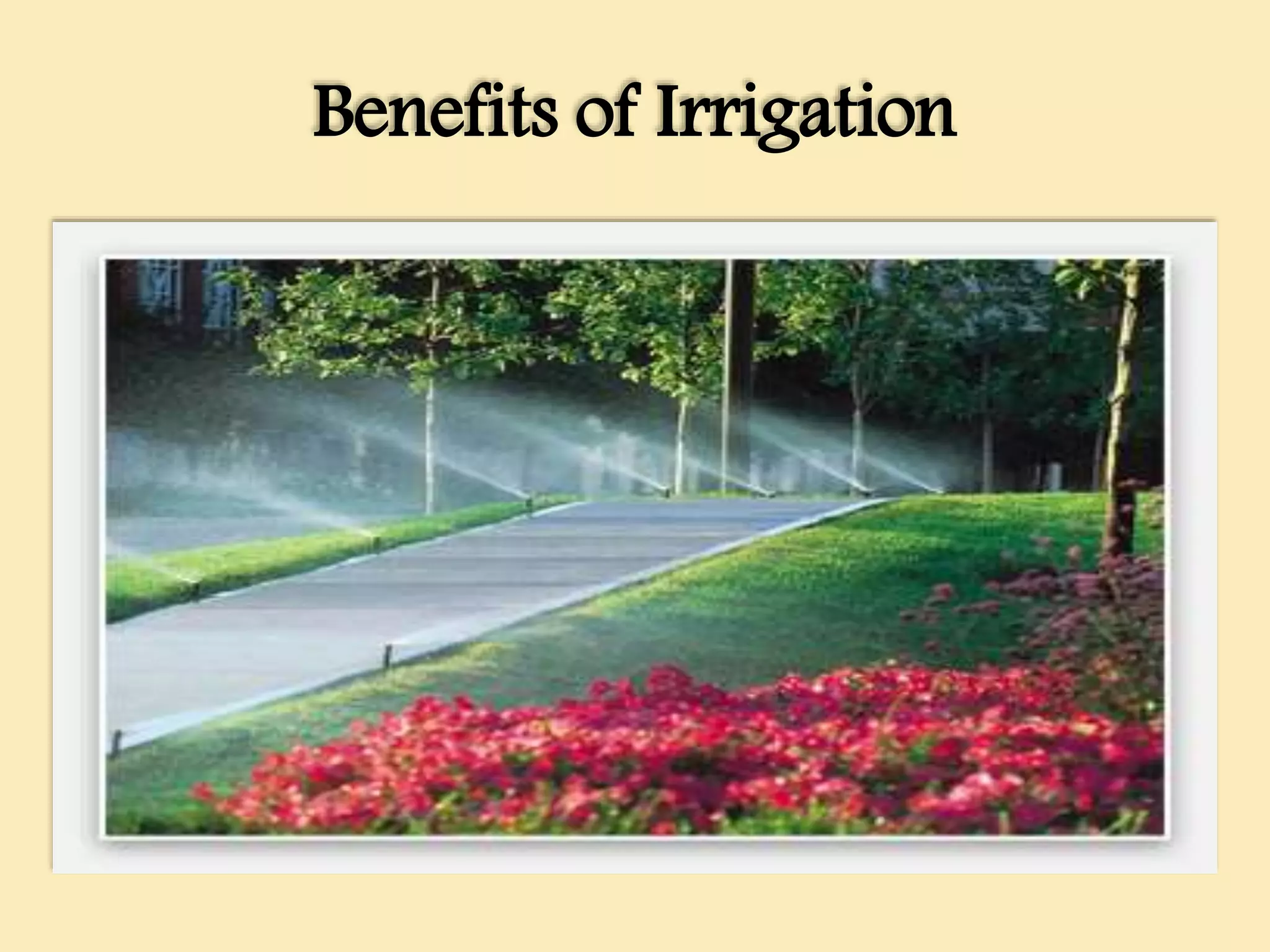 Benefits of Irrigation
 