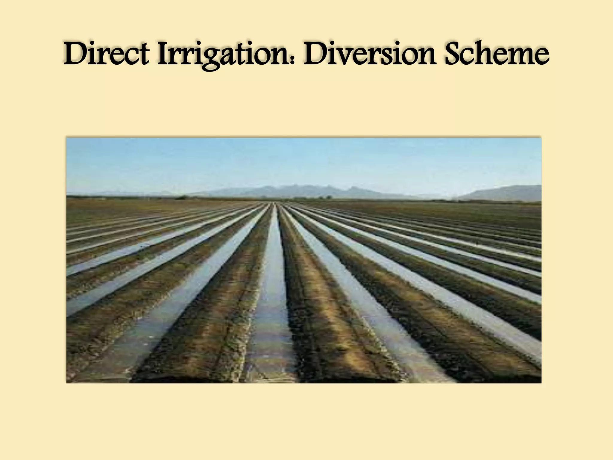 Direct Irrigation: Diversion Scheme
 