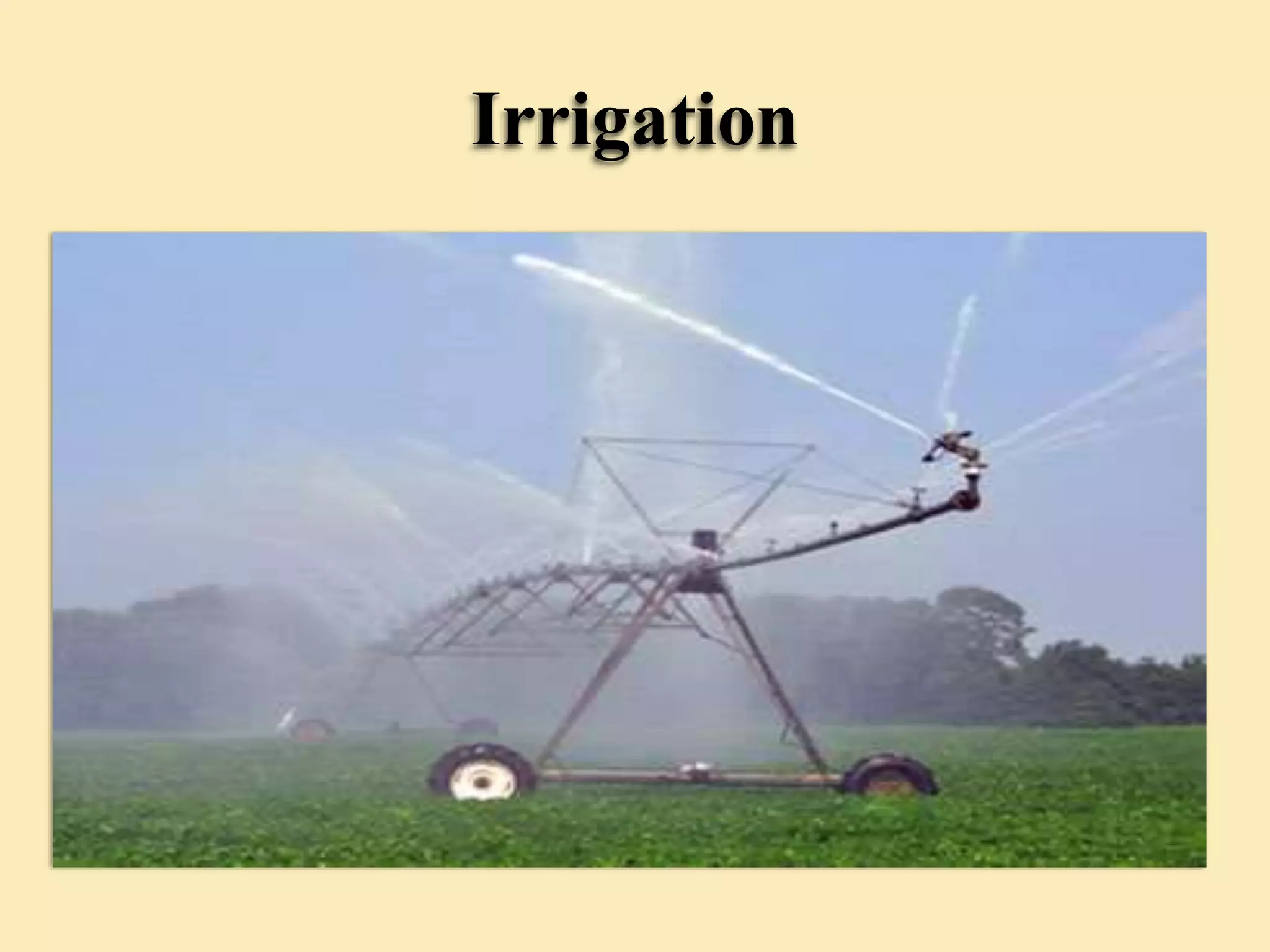 Irrigation
 