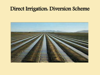 Direct Irrigation: Diversion Scheme
 
