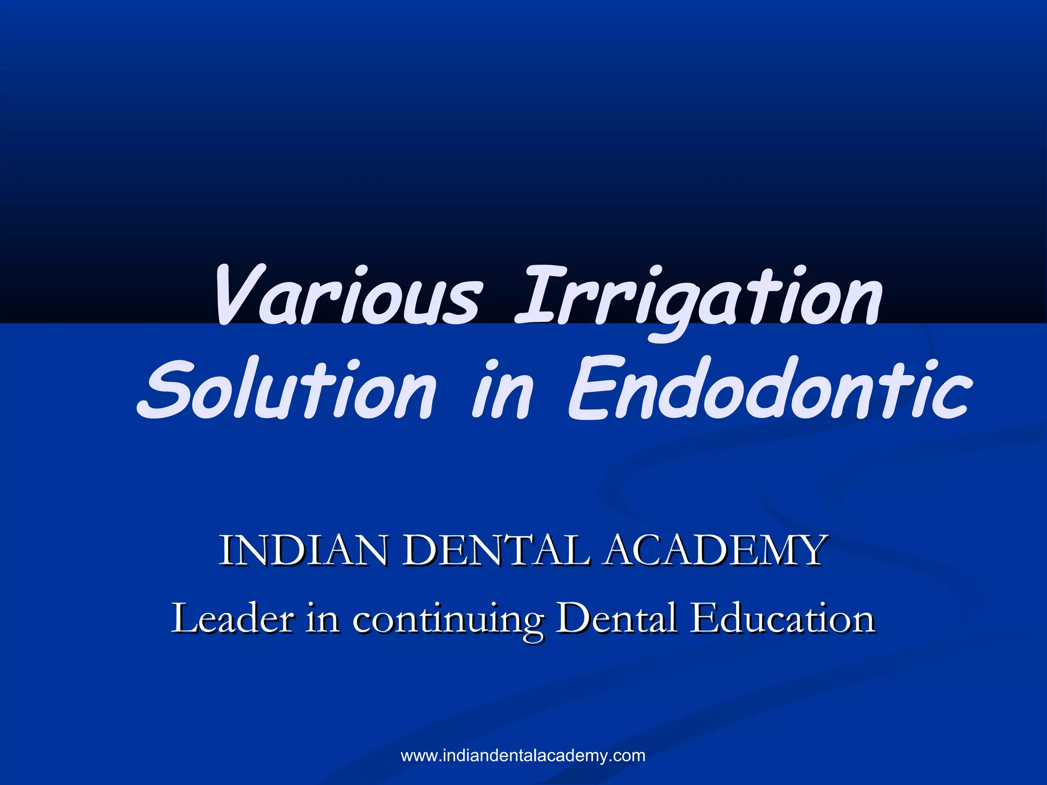 Irrigation solutions in endodontics / certified fixed orthodontic