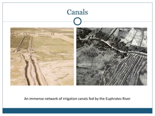 Canals




An immense network of irrigation canals fed by the Euphrates River
 