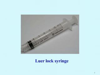7
Luer lock syringe
 