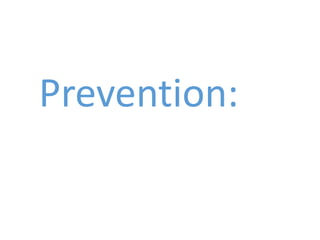 Prevention:
 