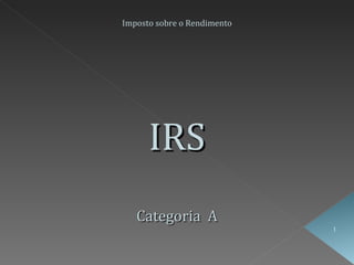Imposto sobre o Rendimento IRS Categoria  A 