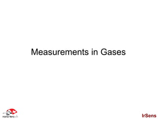 Measurements in Gases




                        IrSens
 