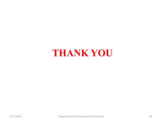 THANK YOU
5/17/2023 Department of Pharmaceutical Chemistry 66
 