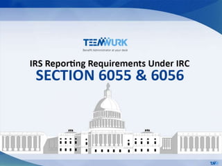 IRS Reporting Requirement 6055 And 6056