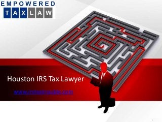 Houston IRS Tax Lawyer
www.irstaxtrouble.com
 