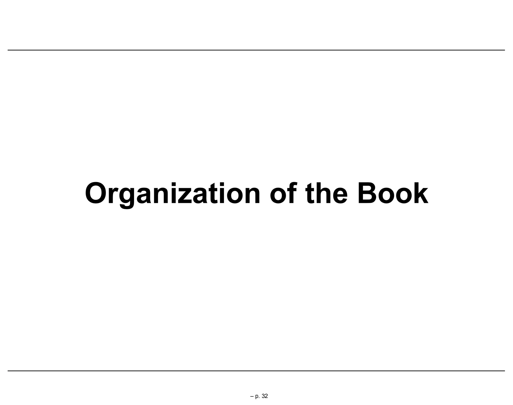 Organization of the Book
– p. 32
 