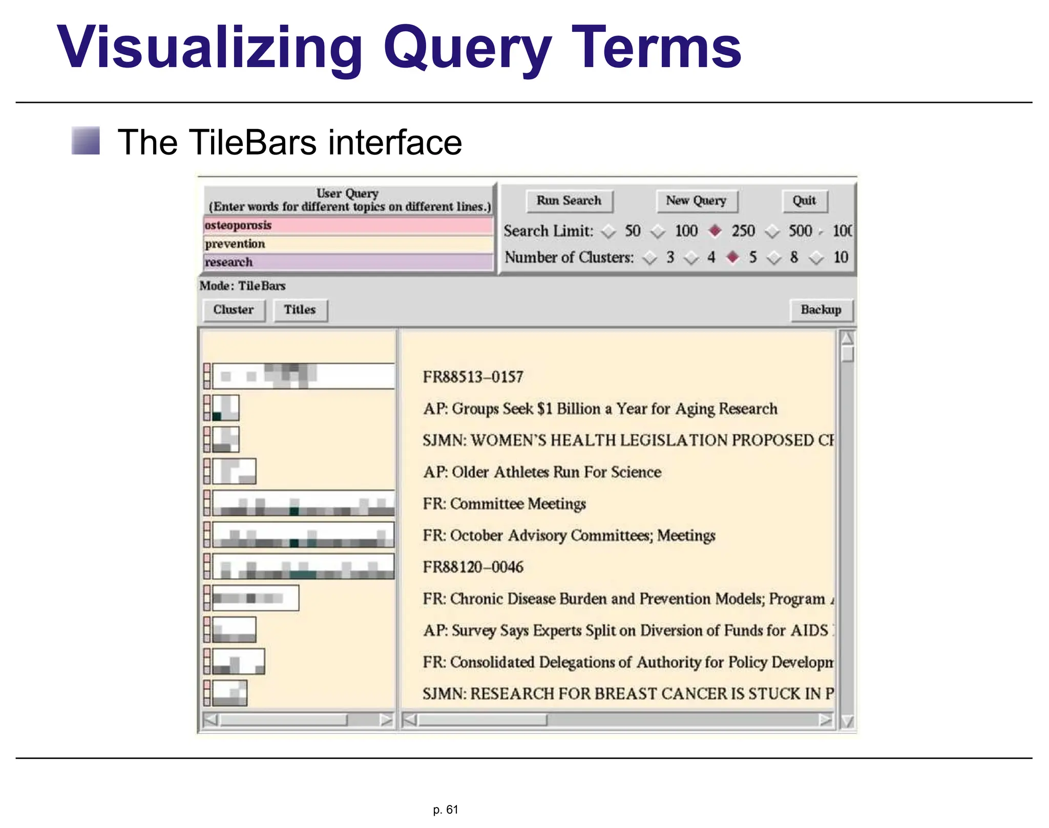 Visualizing Query Terms
The TileBars interface
p. 61
 